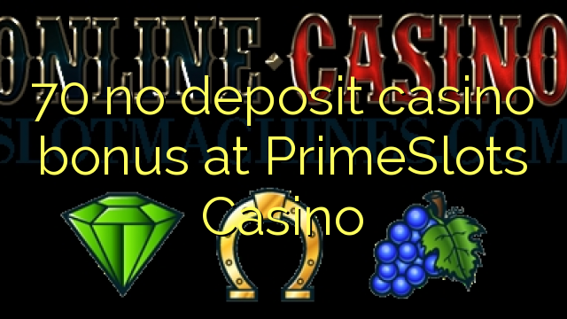 70 no deposit casino bonus at PrimeSlots Casino