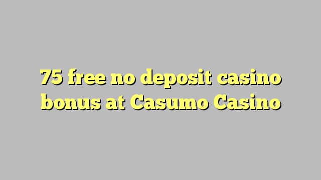 75 free no deposit casino bonus at Unique Casino