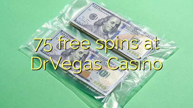 75 free spins at DrVegas Casino