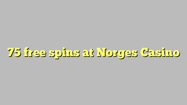 75 free spins at Norges Casino