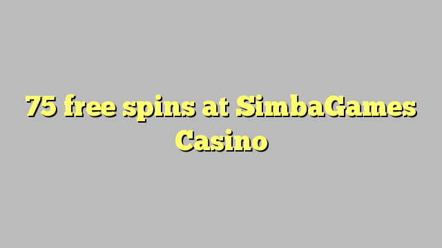 75 Āmio free i SimbaGames Casino