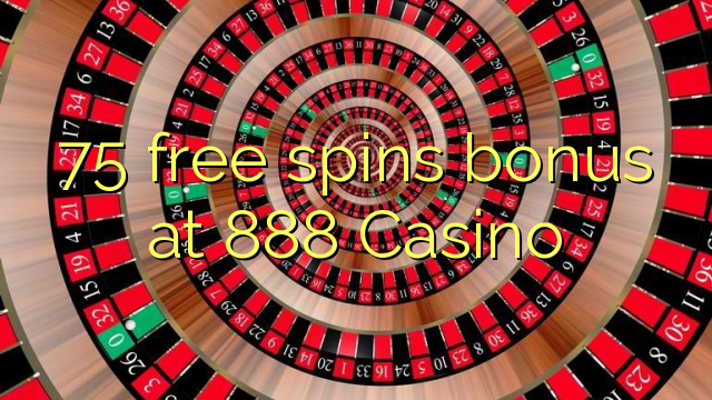 75 free spins bonus at 888 Casino