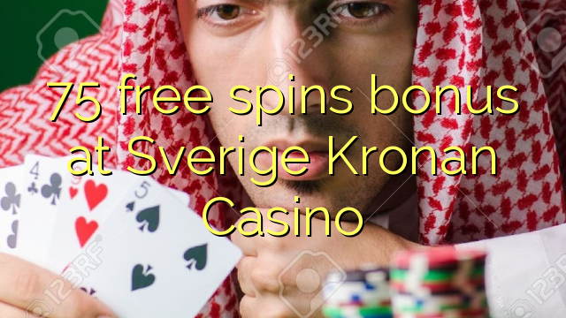 75 free spins bonus at Sverige Kronan Casino