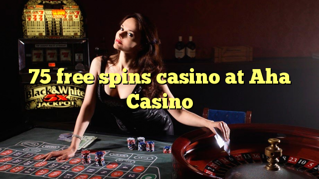 75 free spins casino at Aha  Casino