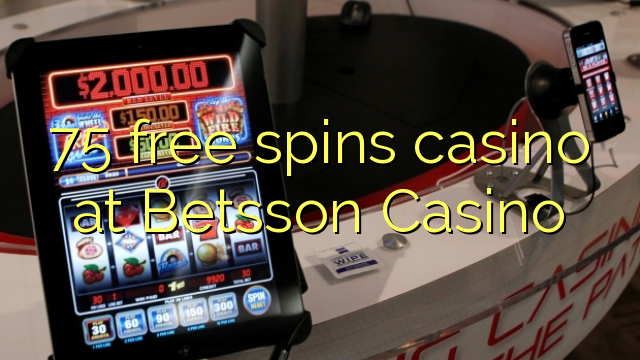 75 free spins casino at Betsson Casino