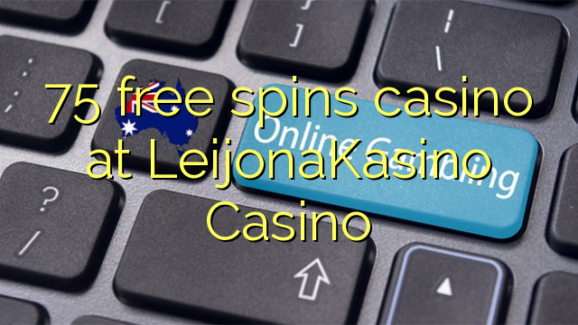 75 gratis spins casino in LeijonaKasino Casino