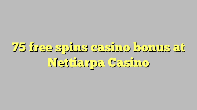 75 free spins casino bonus at Nettiarpa Casino