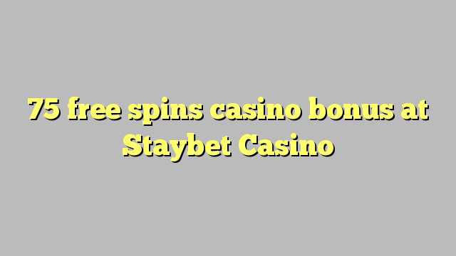 75 bébas spins bonus kasino di Staybet Kasino