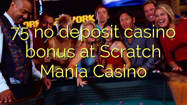 75 no deposit casino bonus at Scratch Mania Casino