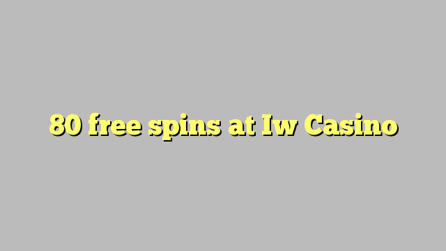 80 free spins sa Iw Casino