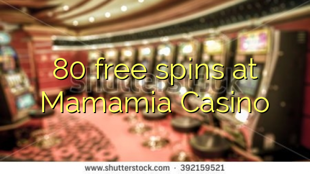 80 უფასო ტრიალებს at Mamamia Casino