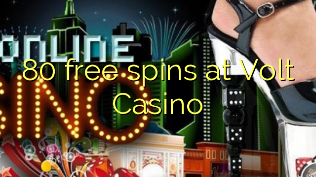 80 free spins at Volt  Casino