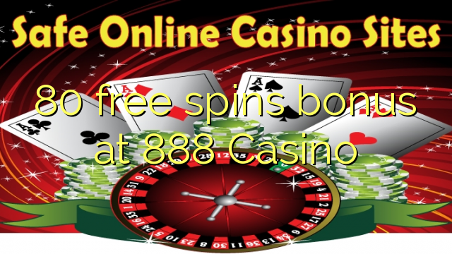 80 free spins bonus at 888 Casino