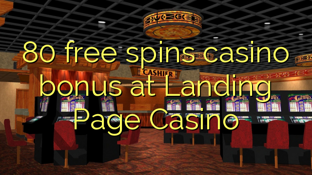80 gratis spins casino bonus bij landing page Casino