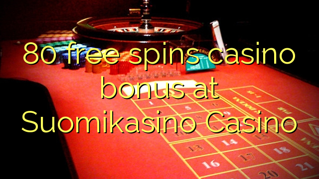 80 free spins casino bonus at Suomikasino Casino