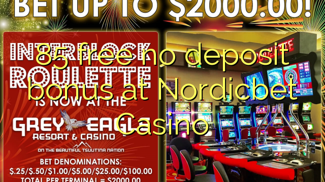 85 free no deposit bonus at Nordicbet Casino