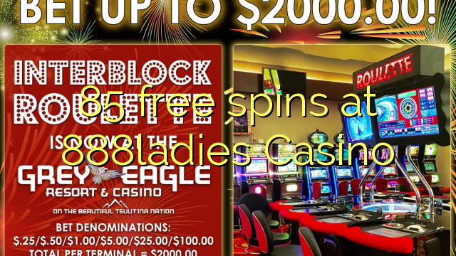85 berputar bebas di 888ladies Casino
