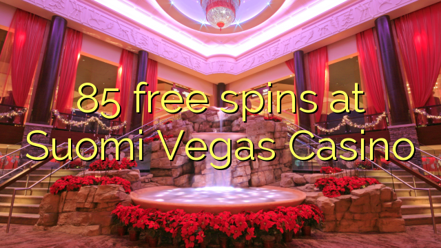 85 free spins at Suomi Vegas Casino