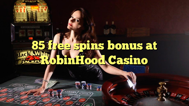 85 free spins bonus at RobinHood Casino