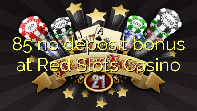 85 no deposit bonus at Red Slots Casino