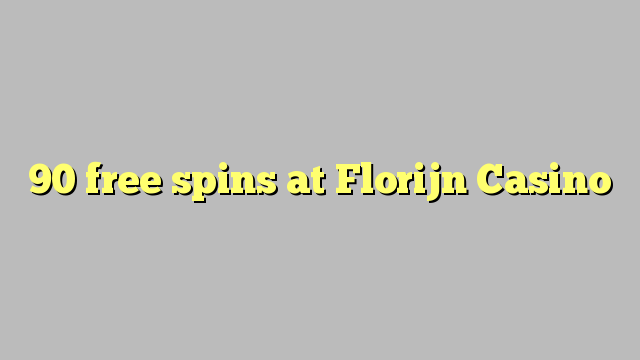 90 free spins at Florijn  Casino