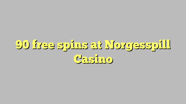 90 free spins at Norgesspill Casino