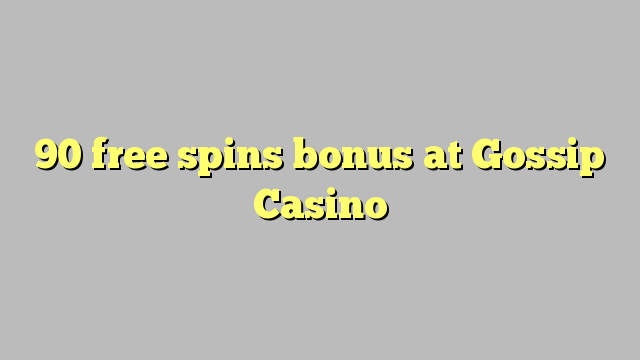 90 bébas spins bonus di ngomongkeun Kasino