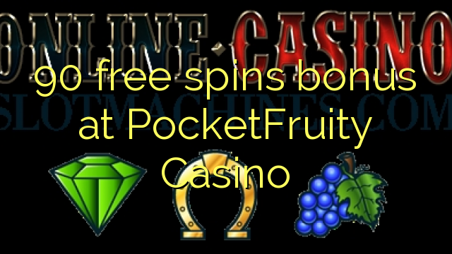 90 ຟຣີຫມຸນເງິນໃນ PocketFruity Casino