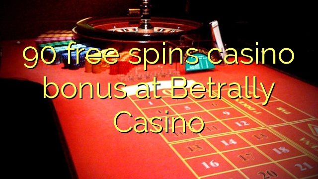 90 free spins casino bonus at Betrally Casino