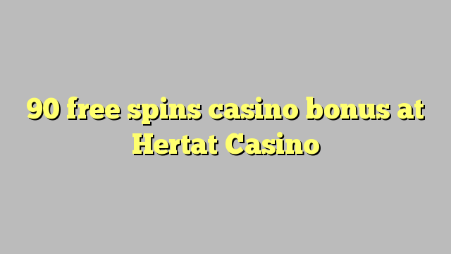 90 free spins casino bonus at Hertat Casino