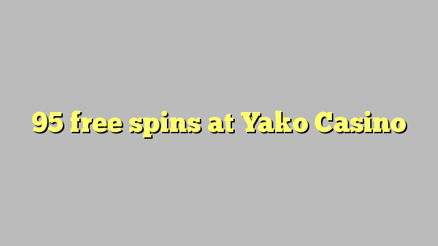 95 free spins at Yako  Casino