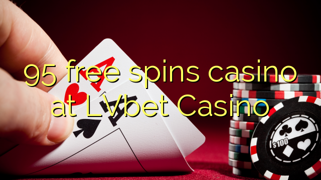 95 free spins casino at LVbet Casino