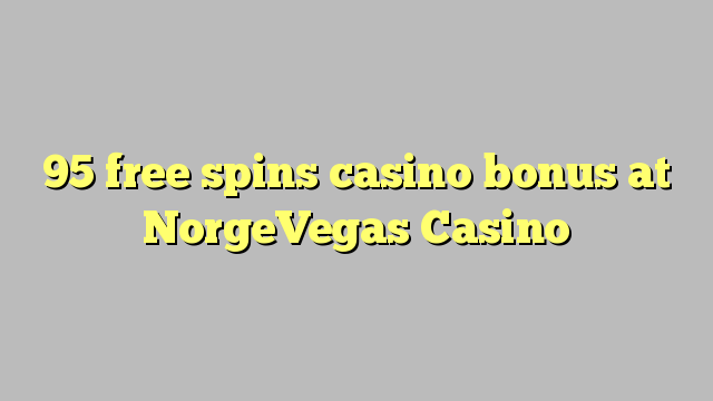 95 free spins casino bonus at NorgeVegas Casino