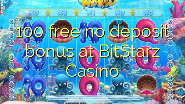 100 ħielsa ebda bonus depożitu fil BitStarz Casino