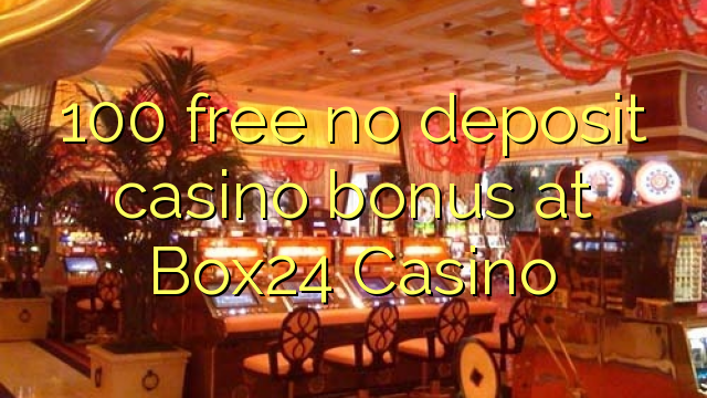 100 free no deposit casino bonus at Box24 Casino