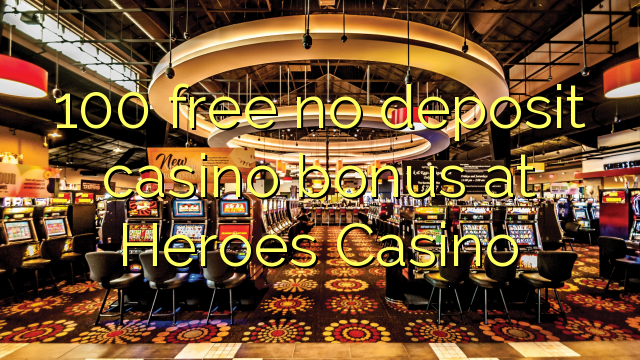100 Frítt Nei Innborgun spilavíti bónus í Heroes Casino