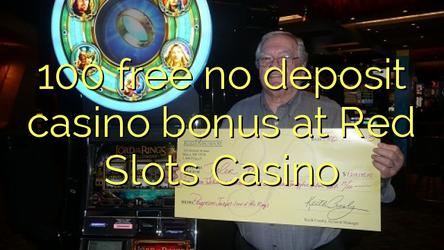 100 lokolla ha bonase depositi le casino ka Red slots Casino