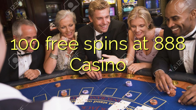 100 free spins at 888 Casino