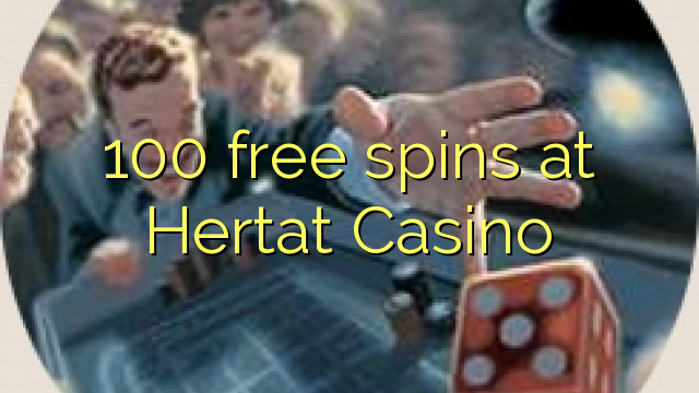 100 free spins sa Hertat Casino