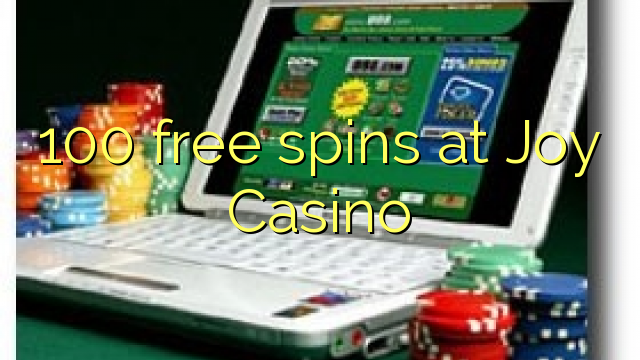 100 free spins at Joy  Casino