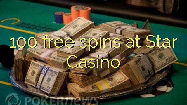 100 giliran free Star Casino