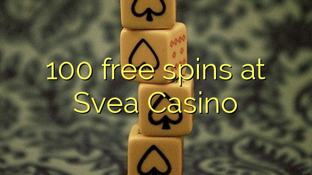 100 tours gratuits à Svea Casino