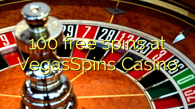 100 free spins at VegasSpins Casino