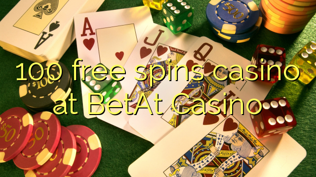 100 free ijikelezisa yekhasino e BetAt Casino