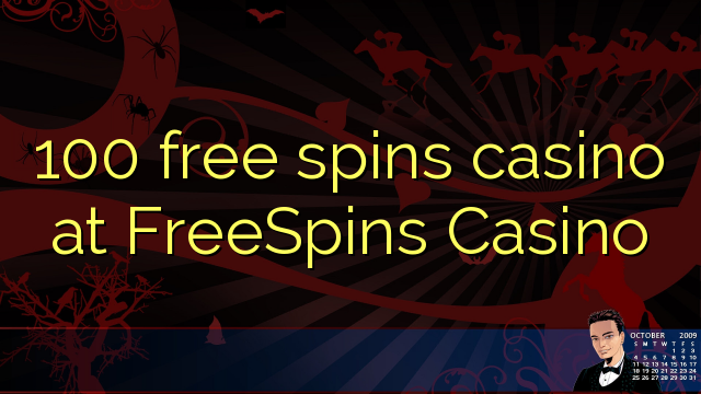 100 livre gira casino em FreeSpins Casino