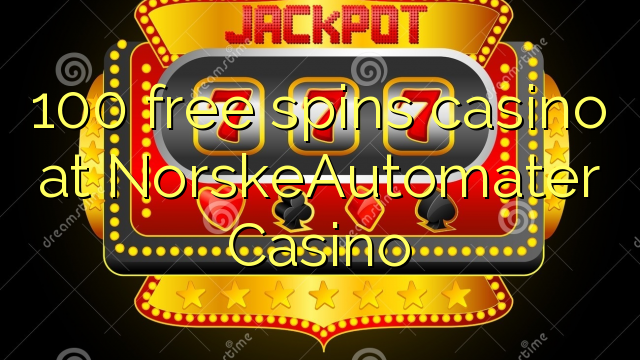 100 gratis spinnekop casino by NorskeAutomater Casino