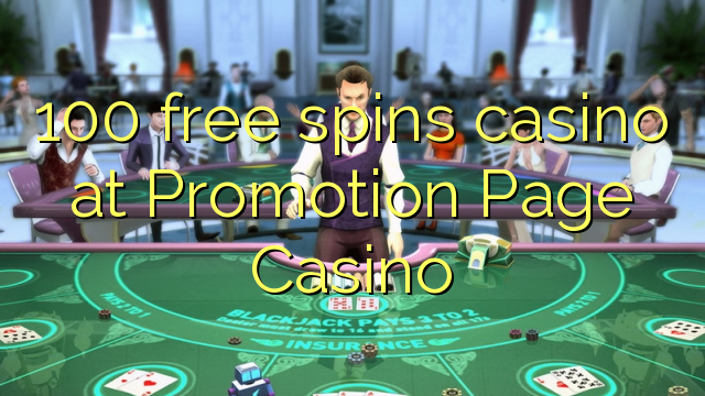 100 free spins casino at Promotion Page Casino