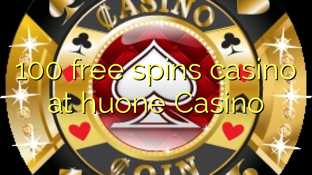 100 free spins casino at huone Casino