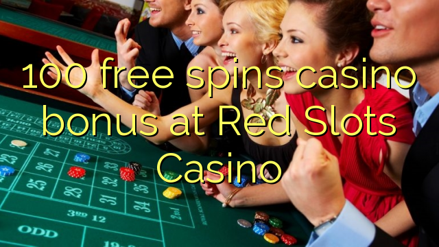 100 free spins casino bonus at Red Slots Casino