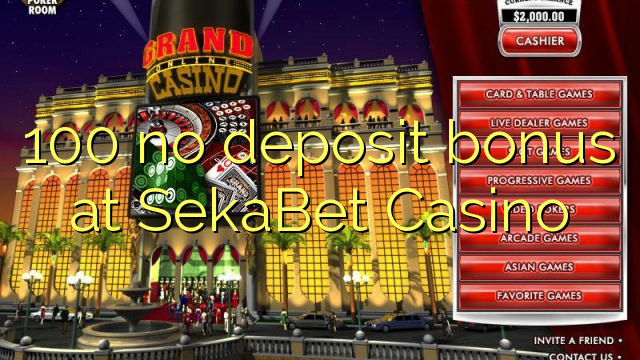100 no deposit bonus di SekaBet Casino